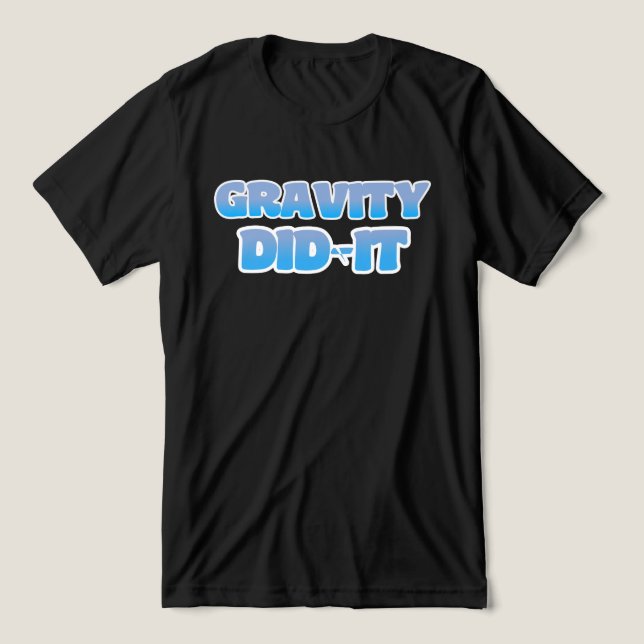 Gravity.Funny Zitat Tri-Blend Shirt (Design Vorderseite)