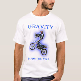 Gravity für das schwache Dirt Bike Motocross T-Shi T-Shirt