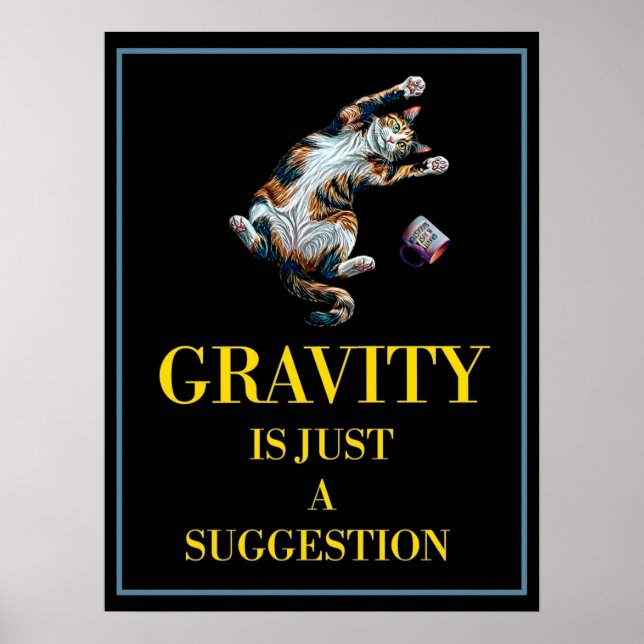 GRAVITY IS JUST A SUGGESTION POSTER (Vorne)