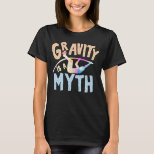 Gravity ist ein Myth Pole Vaulter Track und Field  T-Shirt
