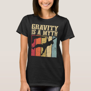 Gravity ist ein Mythos-Geschenk für das Kletterste T-Shirt