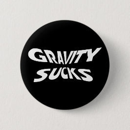 Gravity Ist zum Kotzen - Funny Physics Science Spa Button