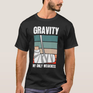 Gravity My Only Weakness Bone Ellenbogen Hand Wris T-Shirt