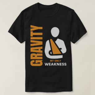 Gravity My Only Weakness T-Shirt