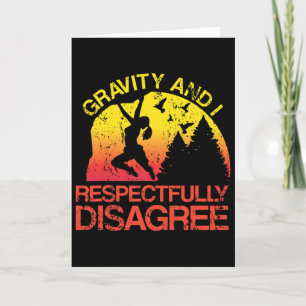 Gravity und ich sind respektvoll nicht einer Meinu Karte