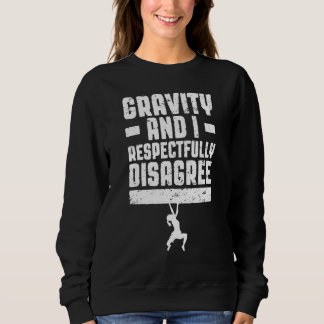 Gravity und ich widerspreche respektvoll Boulderin Sweatshirt