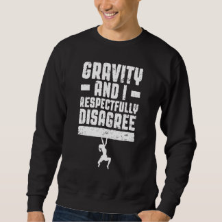 Gravity und ich widerspreche respektvoll Boulderin Sweatshirt