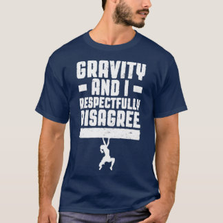 Gravity und ich widerspreche respektvoll Boulderin T-Shirt