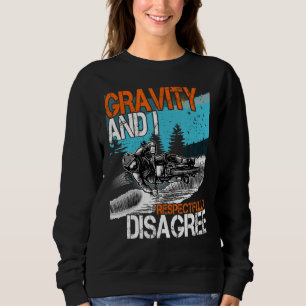 Gravity und ich widersprechen MTB Downhill B respe Sweatshirt