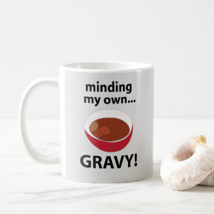 Gravy Minding My own Gravy Food Kaffeetasse