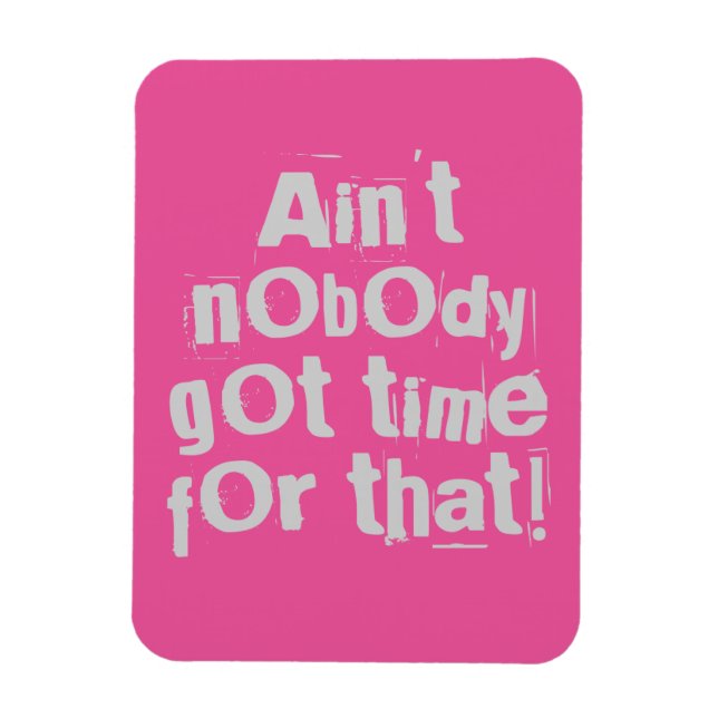 Gray Ain Got keine Zeit für das Flexi Magnet (Vertikal)