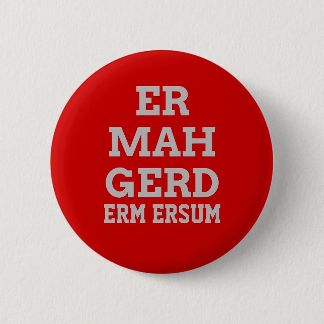 Gray Ermahgerd Button (Vorderseite)