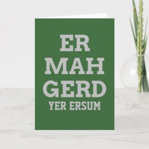 Gray Ermahgerd Greeting Card Karte