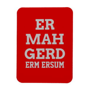 Gray Ermahgerd Premium Magnet