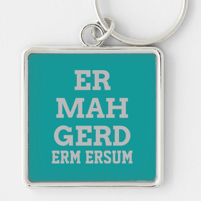 Gray Ermahgerd Premium Schlüsselanhänger (Vorne)