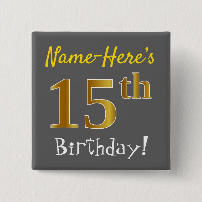 Gray, Falsch Gold 15th Birthday, With Custom Name Button (Vorderseite)