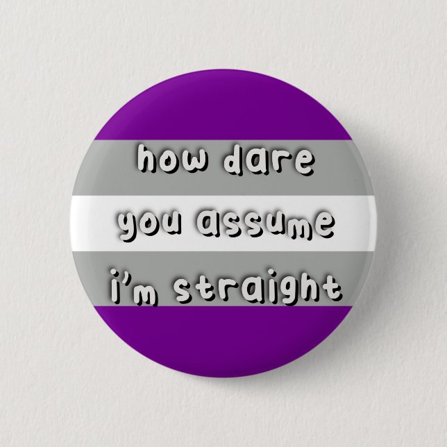 Graysexual Pride - “How Dare You Assume” - LGBT Button (Vorderseite)