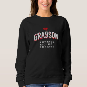 Grayson ist mein Name einzigartig Nickname Quirky Sweatshirt