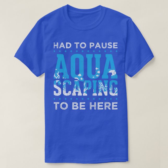 Great Aquascape Design Quote Vortrag ABout Aquasca T-Shirt (Design vorne)