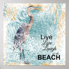 Great Blue Heron Live Liebe Laugh | Art Print Poster