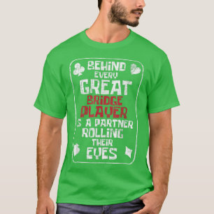 Great Bridge PlayerDeck Dealer Bridge Card Game Ca T-Shirt