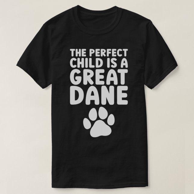 Great Dane Dog Mom Dogs Are Better Than Kids Pullo T-Shirt (Design vorne)
