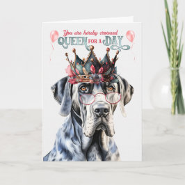 Great Dane Dog Queen for Day Funny Birthday Karte
