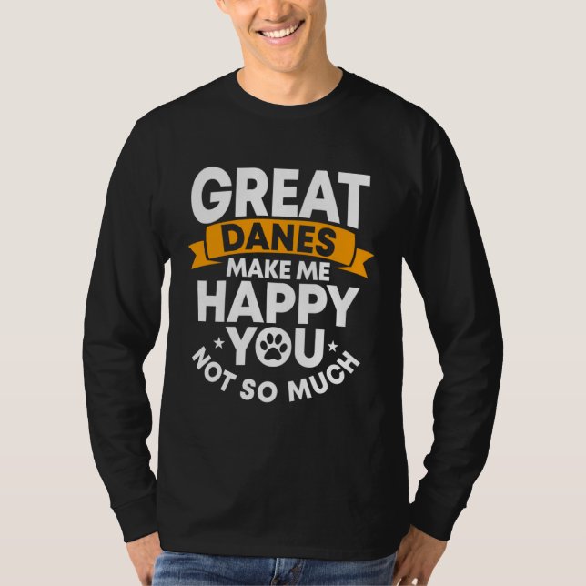 Great Dane Gentle Dog Makes Me Happy German Mastif T-Shirt (Vorderseite)