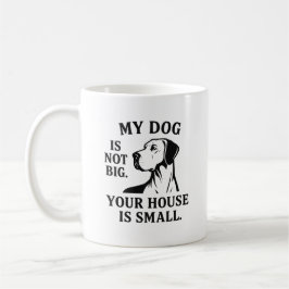 Great Dane Shirt – „Mein Hund ist nicht groß. Dein Kaffeetasse