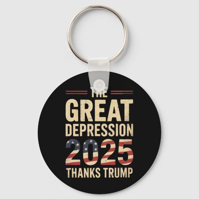 Great Depression 2025 Thanks Trump Ironic Politica Schlüsselanhänger (Vorderseite)