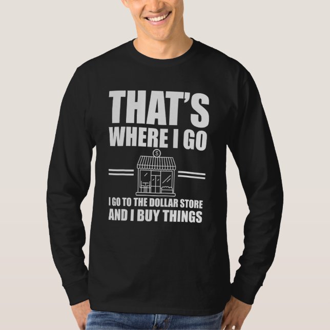 Great Dollar Store Quote Thrifting T-Shirt (Vorderseite)