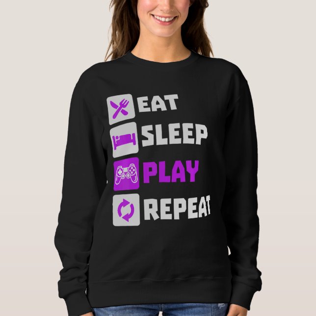 Great Eat Sleep Play Wiederholung Videospiele Cons Sweatshirt (Vorderseite)
