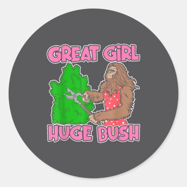 Great Girl Huge Bush Funny Design  Runder Aufkleber (Vorderseite)
