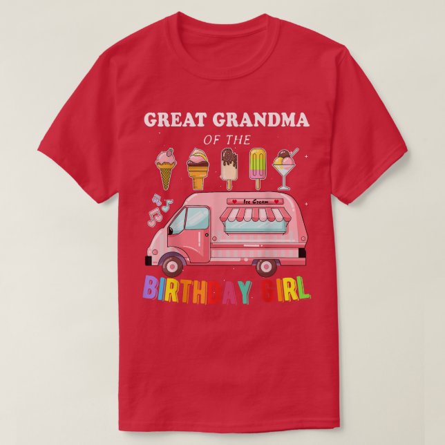 Great Grandma Of The Birthday Girl Ice Cream Truck T-Shirt (Design vorne)
