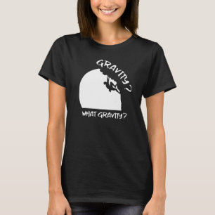 Great Gravity Bouldering Boulder Mountainering Sa T-Shirt