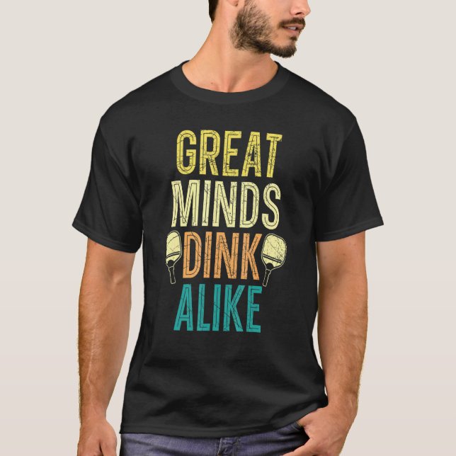 Great Minds Dink Alike Paddle Sport Coach Pickleba T-Shirt (Vorderseite)