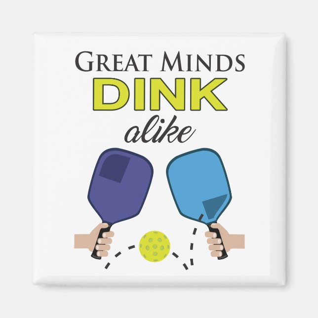 "Great Minds Dink Alike" Pickleball Magnet (Vorne)