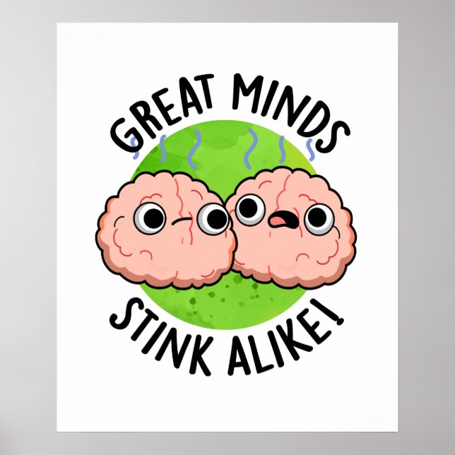 Great Minds Stink Alike Funny Brain Pub Poster (Vorne)