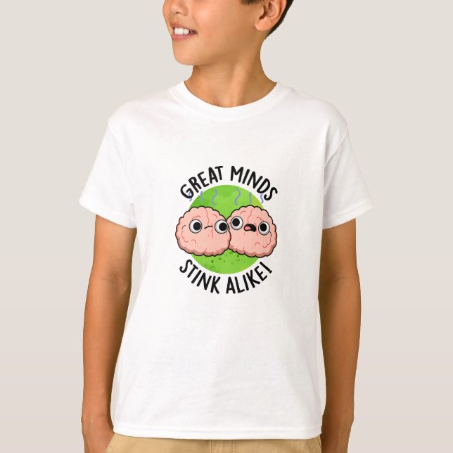 Great Minds Stink Alike Funny Brain Pub T-Shirt (Vorderseite)