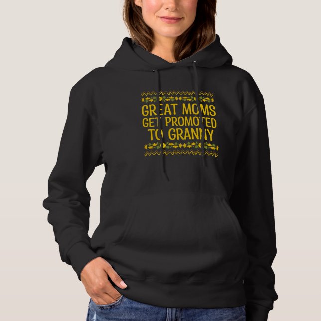 Great Moms Get Promoted to Granny Mother s Day Gra Hoodie (Vorderseite)
