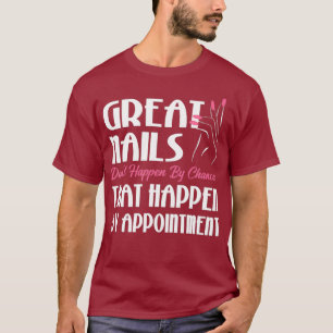 Great Nails Tech Gift Manicurist Nageltechniker T-Shirt