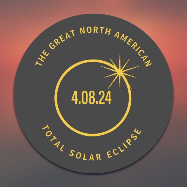 Great North American Total Solar Eclipse 04.08.24 Runder Aufkleber (Add your own text if required to the upper & lower text areas)