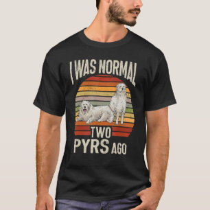 Great Pyrenäen Hund Retro Vintag war ich normal zw T-Shirt