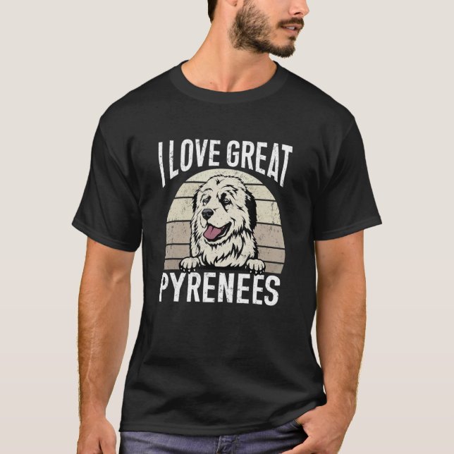 Great Pyrenees Dog I Love Great Pyrenees T-Shirt (Vorderseite)