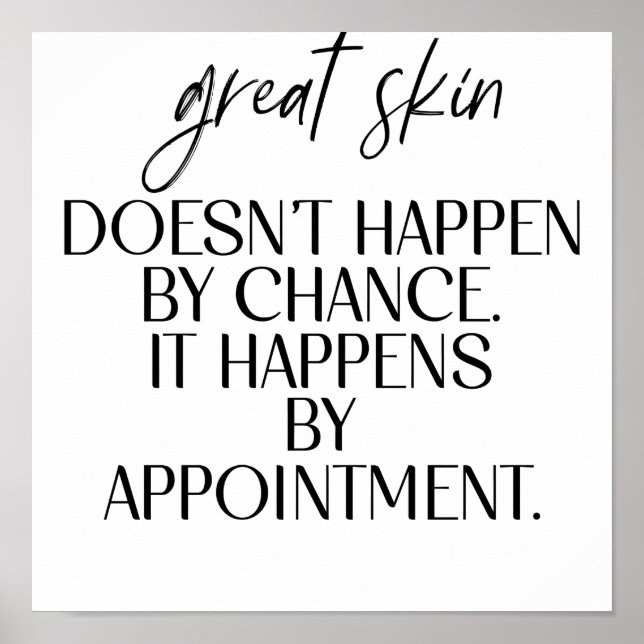 Great Skin Doesn't Happen By Chance Quot Poster (Vorne)