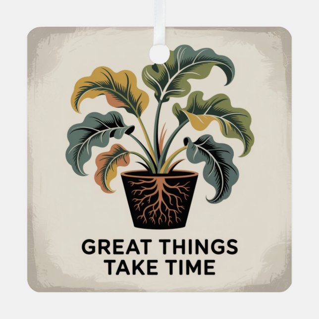 Great Things Take Time Ornament Aus Metall (Vorderseite)