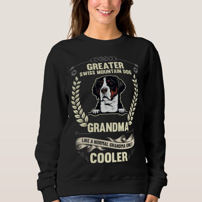 Greater Swiss Mountain Dog Grandma Like A Normal G Sweatshirt (Vorderseite)