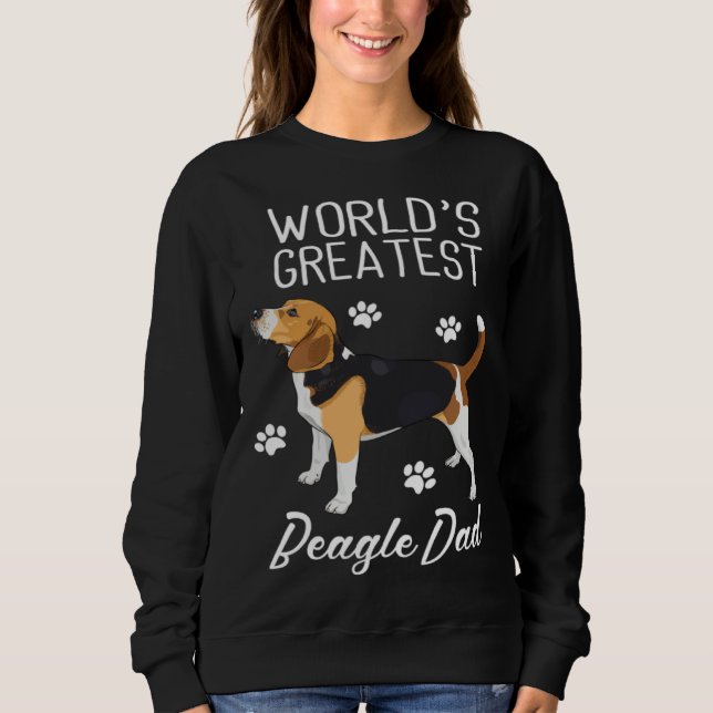 Greatest Beagle Dad Ever Beagle Dog Sweatshirt (Vorderseite)