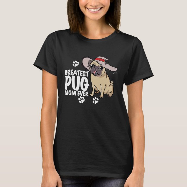 Greatest Pug Mom Ever Dog And Mom I Love My Pug La T-Shirt (Vorderseite)