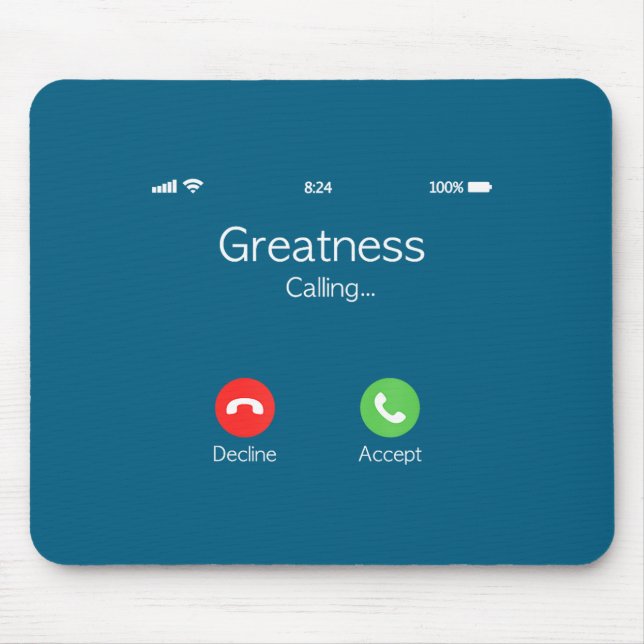 Greatness Is Calling, Insring Funny Novelty Quote  Mousepad (Vorne)